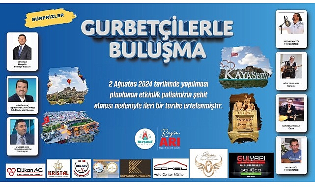 Nevşehir Belediyesi ev sahipliğinde 2 Ağustos Cuma günü yapılacağı duyurulan "Gurbetçi Buluşma Programı" ileri bir tarihe ertelendi.  - GÜNDEM